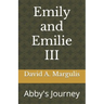 Emily and Emilie III: Abby's Journey