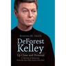 DeForest Kelley Up Close and Personal: A Harvest of Memories from the Fan Who Knew Him Best