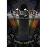 The Druid Code: Magic, Megaliths and Mythology