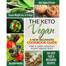 The Keto Vegan #2020: New Beginners Cookbook Guide for 100% Healthy Plant-Based Diet Meal Prep + 101 Easy, Fast & Delicious Recipes. KetoVeg