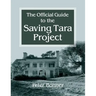 Official Guide to the Saving Tara Project