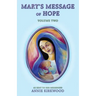 Mary's Message of Hope, Volume Two