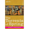 The Torrents of Spring: A Romantic Novel in Honor of the Passing of a Great Race