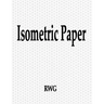 Isometric Paper: 150 Pages 8.5" X 11"