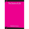The Desire of Life