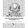 Color Your Nightmares Volumes 1 & 2: Coloring Pages for Stress Relief and Creative Expression