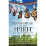 Transformed by the Spirit