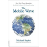 The Mobile Wave: How Mobile Intelligence Will Change Everything