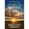 The Promise in the Morning Sky: An Immigrant's Story
