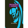 The Last Place on Earth