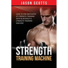 Strength Training Machine: How To Stay Motivated At Strength Training With & Without A Strength Training Machine