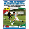Italian Academy Training Sessions for U11-U14 - A Complete Soccer Coaching Program
