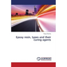Epoxy resin, types and their curing agents