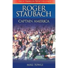 Roger Staubach: Captain America