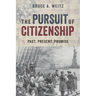 The Pursuit of Citizenship: Past, Present, and Promise