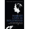 Hamlet Lives in Hollywood: John Barrymore and the Acting Tradition Onscreen