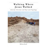 Walking Where Jesus Walked: American Christians and Holy Land Pilgrimage
