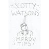 Scotty Watson's Improv Tips