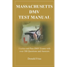 Massachusetts DMV Test Manual: Practice and Pass DMV Exams with over 300 Questions and Answers