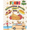 Foods Coloring Book for Kids: A food book that kids love: books for kids ages 4-8
