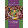 The Shared Parish: Latinos, Anglos, and the Future of U.S. Catholicism