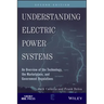 Understanding Electric Power Systems: An Overview of the Technology, the Marketplace, and Government Regulations
