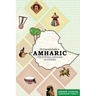 The Essential Guide to Amharic: The National Language of Ethiopia