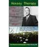 Hoxsey Therapy: When Natural Cures for Cancer Became Illegal: The Authobiogaphy of Harry Hoxsey, N.D.