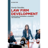 Law Firm Development: Establishing, Management, Leadership and Marketing