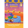 Celebrating Diwali: History, Traditions, and Activities - A Holiday Book for Kids