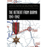 The Retreat from Burma 1941-1942: Official History of the Indian Armed Forces in the Second World War 1939-45 Campaigns in the Eastern Theatre