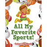 All My Favorite Sports! Coloring Book