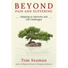 Beyond Pain and Suffering: Adapting to Adversity and Life Challenges