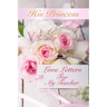 His Princess Love Letters: Love Letters For My Teacher