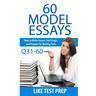 60 Model Essays Q31-60: 120 Model Essay 30 Day Pack 2