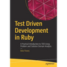 Test Driven Development in Ruby: A Practical Introduction to Tdd Using Problem and Solution Domain Analysis