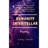 Humanity Interstellar: A sci-fi poetic saga.