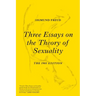 Three Essays on the Theory of Sexuality: The 1905 Edition