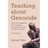 Teaching about Genocide: Advice and Suggestions from Professors, High School Teachers, and Staff Developers