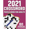 2021 Crossword Puzzle Book For Adults: Challenging Mindfulness Crossword Games Book For 2021 Adults With Supplying 80 Puzzles From Medium to Hard Leve