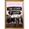 The Other F-Word