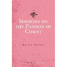 Sermons on the Passion of Christ
