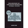 The Mystery of the Katyn Massacre