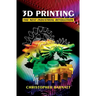 3D Printing: The Next Industrial Revolution