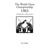 The World Chess Championship 1963
