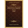 Experiences In The Gospel Work In Lower California, Mexico (1906)