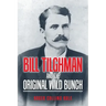 Bill Tilghman and the Original Wild Bunch