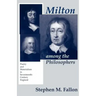 Milton Among the Philosophers: Poetry and Materialism in Seventeenth-Century England