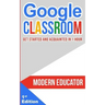 Google Classroom: Get Started and Acquainted in 1 Hr