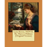 Lena Rivers. NOVEL By: Mary J. Holmes (Original Version)